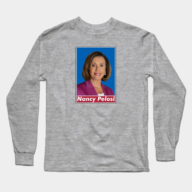 Nancy Pelosi, That Woman From California. Long Sleeve T-Shirt by VanTees